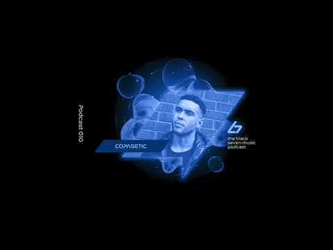 Copasetic - 010 [Black Seven Music Podcast]