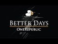 OneRepublic Better Days Piano Karaok OneRepublic Better Days Piano Karaok