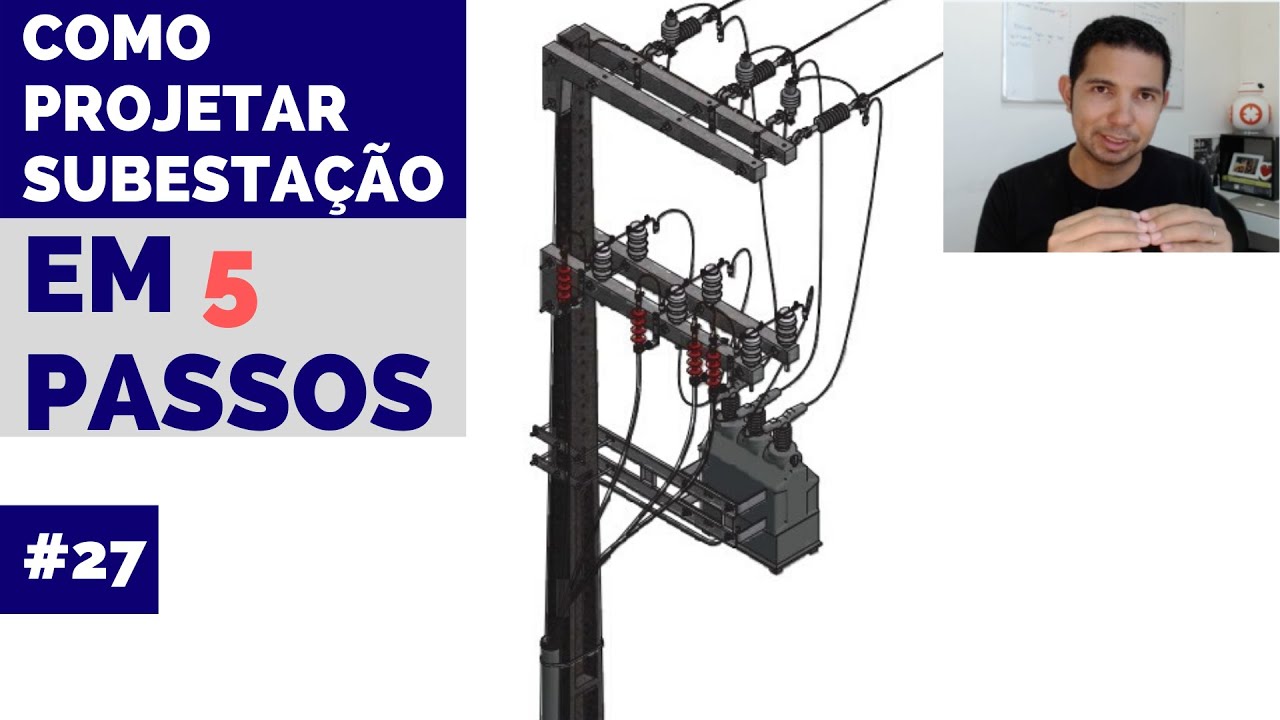 Como Projetar Subestação em 5 passos || Projeto Elétrico na Prática EP-27