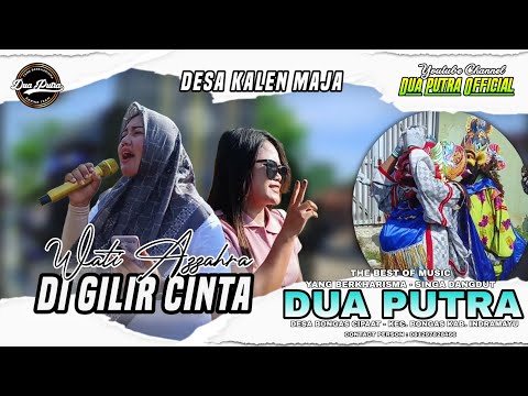 DIGILIR CINTA - VOC. WATI AZZAHRA  | SINGA DANGDUT DUA PUTRA | SHOW DI DESA KALEN MAJA