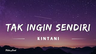 Download lagu Tak Ingin Sendiri - Kintani (Lyrics/Lirik Lagu) mp3