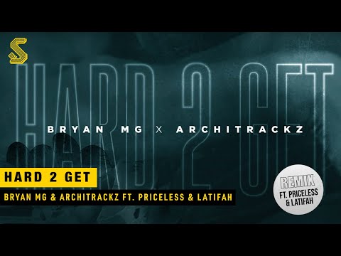 Bryan Mg x Architrackz - Hard 2 Get (Remix) ft. Latifah & Priceless