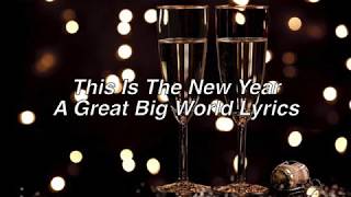This Is The New Year || A Great Big World Lyrics