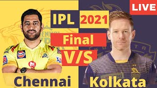 Live: CSK Vs KKR, Final, Dubai | Live Scores and Commentary | IPL LIVE 2021 Sports Live | IPL LIVE