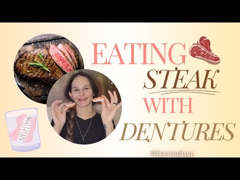 Did YOU Know You Can Eat STEAK w/Dentures?!
