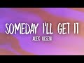 Alek Olsen - someday i'll get it (Lyrics)