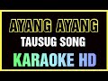 Ayang Ayang - Original Version | Tausug Song Karaoke