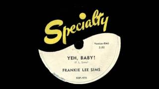 Frankie Lee Sims - Yeh, Baby!