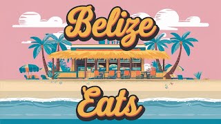 Discovering DELICIOUS Eats in Belize!
