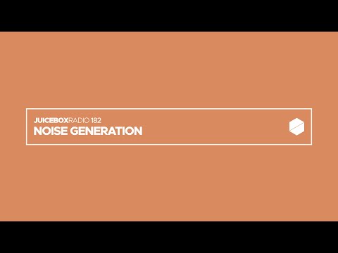 Juicebox Radio 182 - Noise Generation
