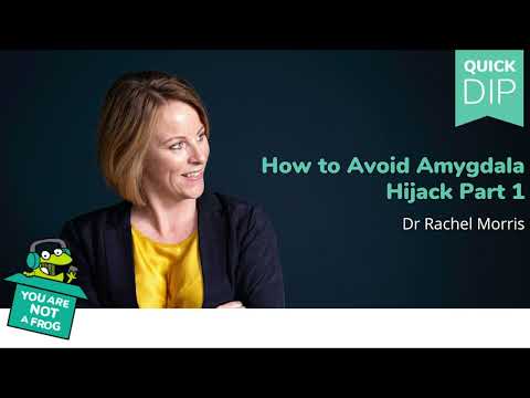 How to Avoid Amygdala Hijack Part 1 with Dr Rachel Morris