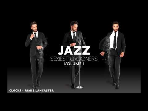 Jamie Lancaster - Clocks (from Jazz Sexiest Crooners)
