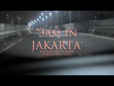 A. Nayaka & Emir Hermono - 3AM In Jakarta (Official Music Video)