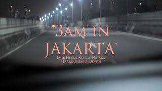 A. Nayaka &amp; Emir Hermono - 3AM In Jakarta (Official Music Video)