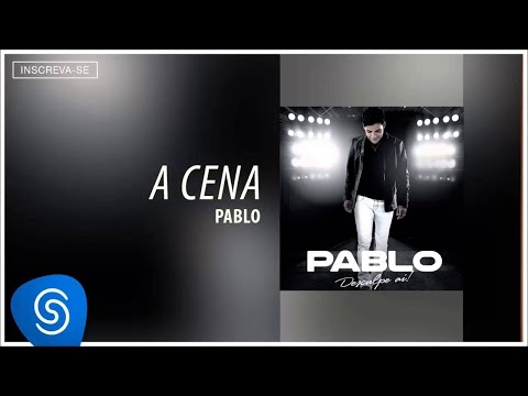 Pablo - A Cena (Desculpe Aí) [Áudio Oficial]