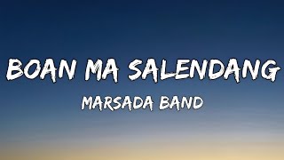 Download lagu Boan ma salendang - Marsada band || Lirik lagu batak mp3