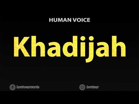 How To Pronounce Khadijah