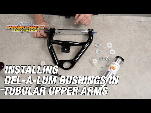 How To Install Del-a-lum Bushings In Global West Tubular Upper Control Arms