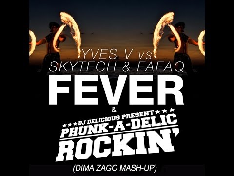 Phunk-A-Delic & Yves V vs Skytech & Fafaq - Fever Rockin' (Dima Zago Mash-Up)
