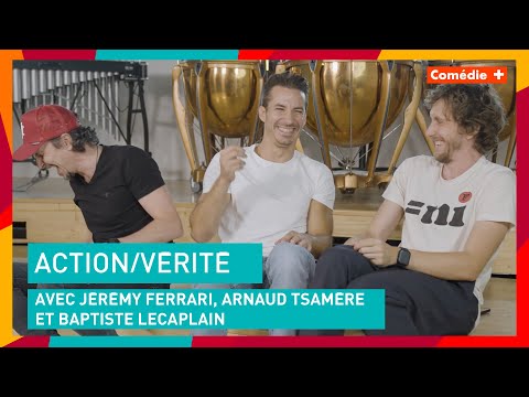 On fait un Action/Vérité avec Jérémy Ferrari, Arnaud Tsamère et Baptiste Lecaplain - Comédie+