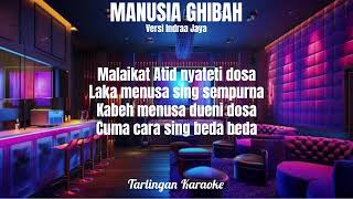 Download lagu MANUSIA GHIBAH KARAOKE COWOK versi INDRAA JAYA mp3