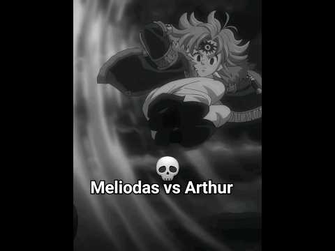 Meliodas vs Arthur #sevendeadlysins #anime #fourknightsoftheapocalypse #animeedit