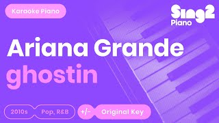 Ariana Grande - ghostin (Piano Karaoke)