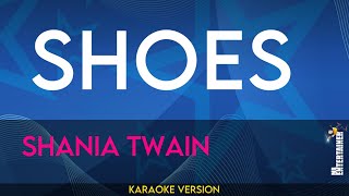 Shoes - Shania Twain (KARAOKE)