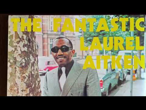 Laurel Aitken – The Fantastic Laurel Aitken . Skinhead-Reggae 1972.