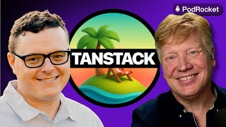 TanStack, TanStack Start, and what's coming next | Tanner Linsley | PodRocket