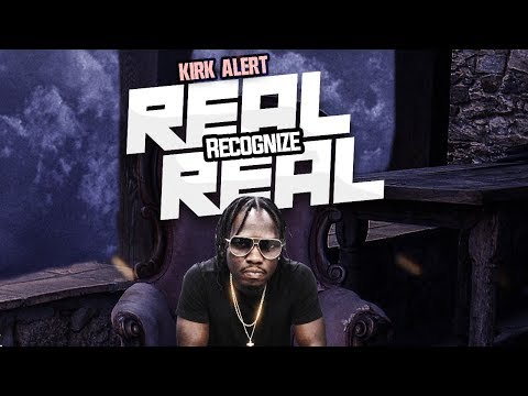 Kirk Alert  - Real Recognize Real (Lyrics Video) 2019