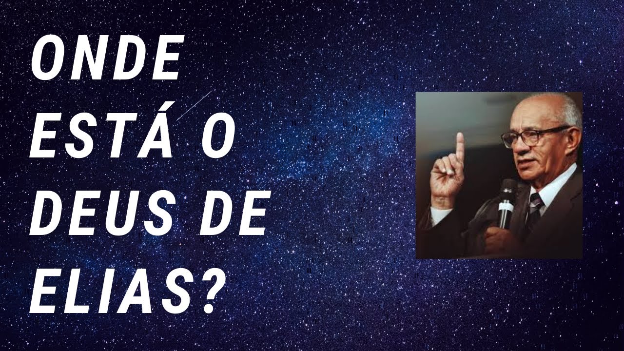 ONDE ESTÁ O DEUS DE ELIAS?