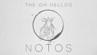 The Oh Hellos - Notos (2017 Master) - Full Album w/ Lyrics