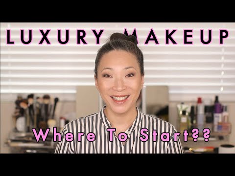 LUXURY MAKEUP - Where To Start?