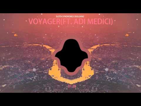 Sloth Syndrome x Bulgang - Voyager (ft. Adi Medici)