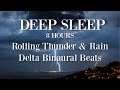 ⚡☔😴 Deep Sleep Binaural Beats ~ Rolling Thunderstorm ~ Rain & Thunder ~ 8 hours HIGH QUALITY
