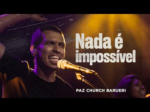 Nada é impossível // PAZ CHURCH BARUERI