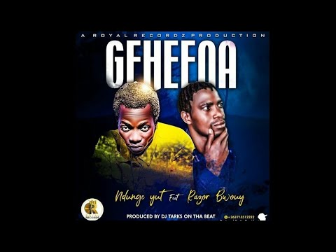 Razor Bwoy x Ndunge Yut - Gehena ( Prod By Dj Tarks / Royal Records) December 2020 Hip Hop