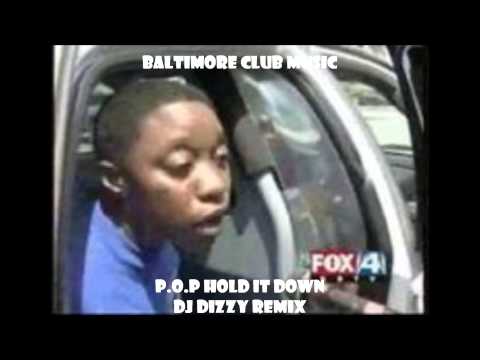 P.O.P Hold It Down! (Baltimore Club Remix) @DJDizzy__