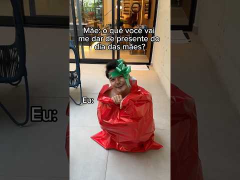 QUANDO VOCÊ DÁ PRESENTE PRA SUA MÃE 😹 KKKKK