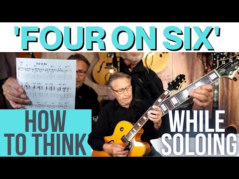 How To Think While Soloing Over The Wes Montgomery Tune 'Four On Six' | Jazz Guitar Improving Lesson