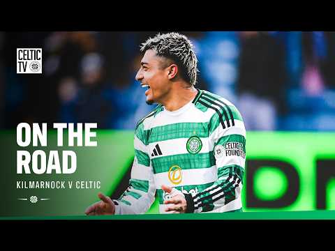 🎥 On The Road: Kilmarnock v Celtic | Never-say-die Celts refuse to lie down (16/02/26)