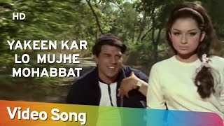 Yakeen Kar Lo  Mujhe Mohabbat (HD)  Yakeen (1969) 