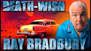 Ray Bradbury Short Stories Death Wish Short Sci Fi Story from the 1950s