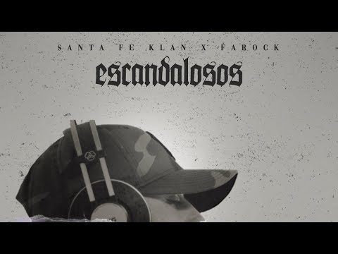 Santa Fe Klan ft. Farock (KDP) - Escandalosos