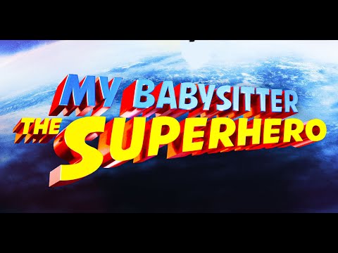 My Babysitter the Super Hero