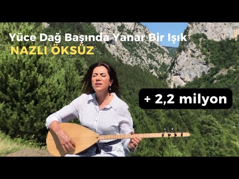 Yüce Dağ Başında Yanar Bir Işık - NAZLI ÖKSÜZ #sivas #türkü #müzik