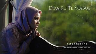 Download lagu Fifah Sinkha - Doa Ku Terkabul | World's First Islamic City Pop mp3 Download lagu Fifah Sinkha - Doa Ku Terkabul | World's First Islamic City Pop mp3
