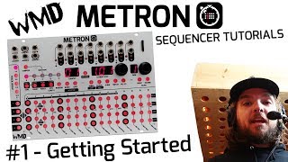 Video thumbnail for WMD METRON TUTORIAL #1 - Getting Started and Basic Sequencing by WMDevices