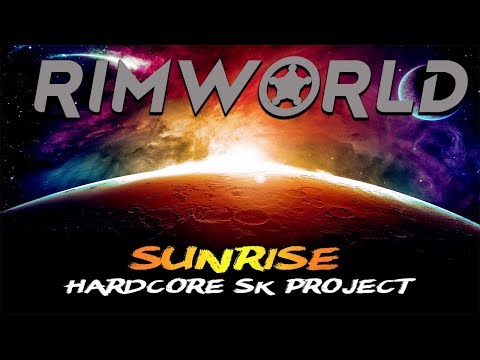 Rimworld Beta 18 Hardcore Sk Sunrise - SO MANY MODS - Let's Play Rimworld Hardcore SK Gameplay